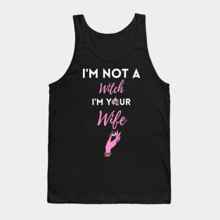 I'm Not a Witch I'm Your Wife Funny Halloween Couple Costume Tank Top